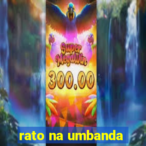 rato na umbanda